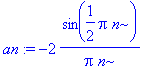 an := -2/Pi*sin(1/2*Pi*n)/n