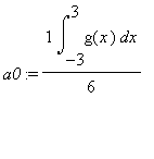 a0 := 1*Int(g(x),x = -3 .. 3)/6